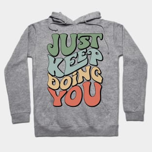 Retro Just Keep Doing You Motivational Y2k Aesthetic Hoodie